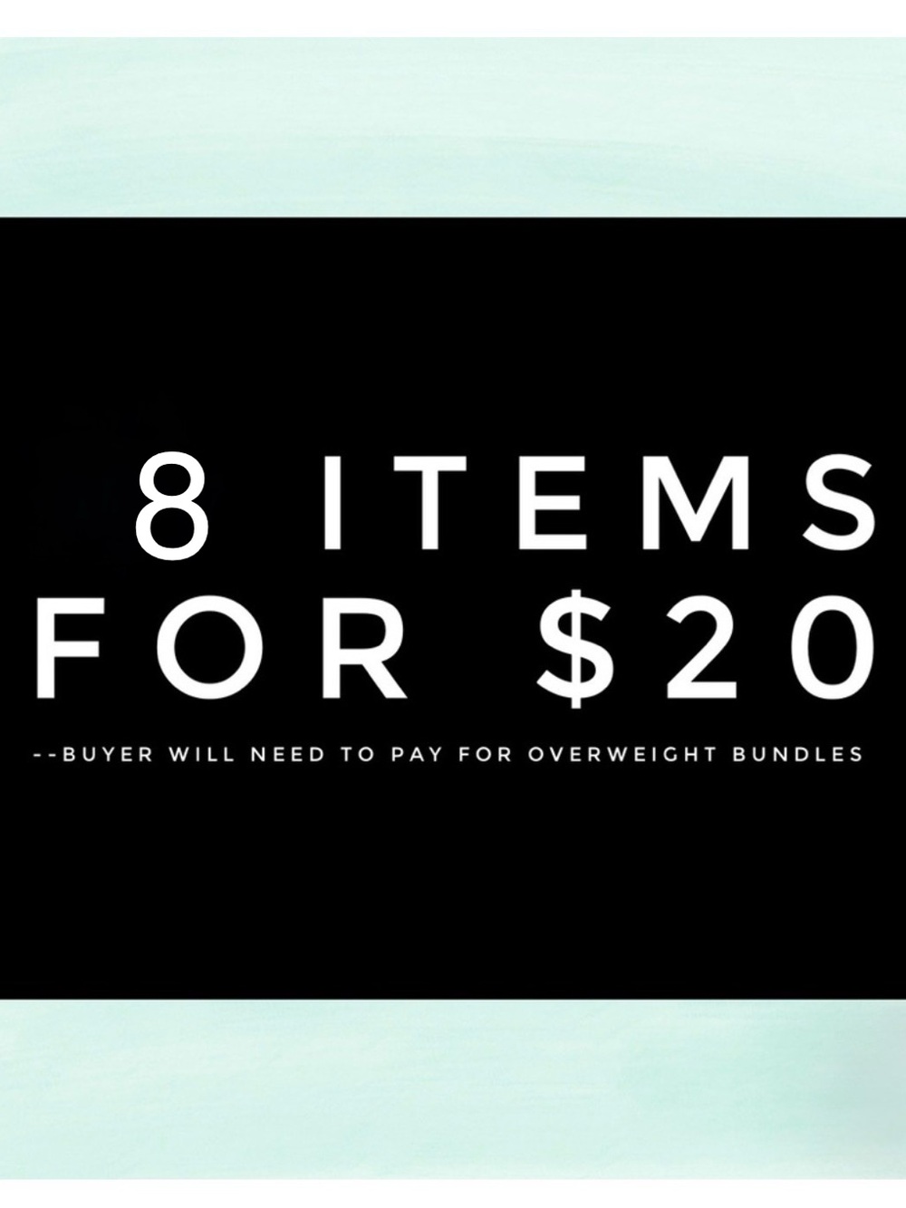 8 Items for $20: CLOSET CLEARANCE